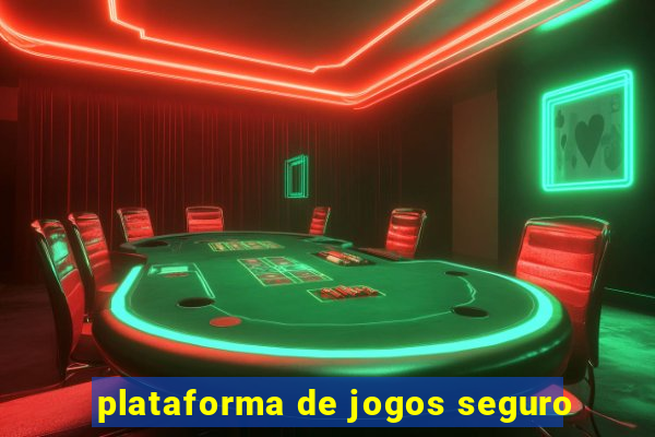 plataforma de jogos seguro